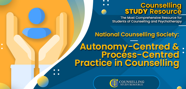 Special Edition – National Counselling Society: Autonomy-Centred and Process-Centred Counselling Practice